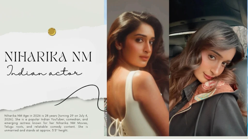 Niharika NM Age, Biography & Rise to Global Fame in 2026 Niharika Nm Age
